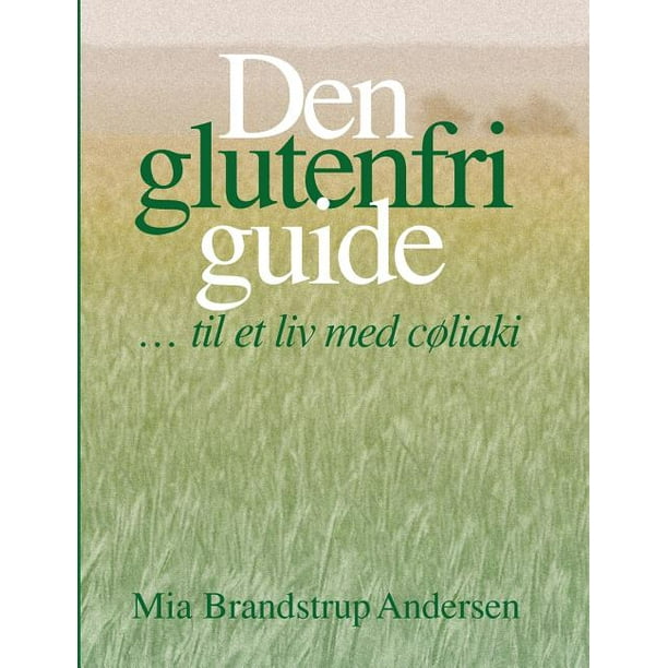 Den glutenfri guide : ... til et liv med cøliaki (Paperback) - Walmart.com