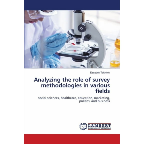 Analyzing the role of survey methodologies in various fields, (Paperback)