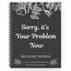 thumbnail image 1 of Sorry It'S Your Problem Now Because I'M Dead Funny Life End of Workbook of End Organizer, 1 of 5