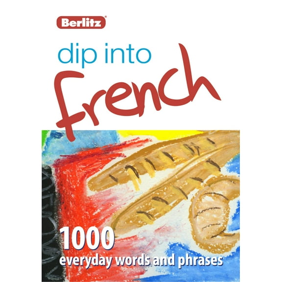 Dip Into French : 1,000 Words and Phrases for Everyday Use