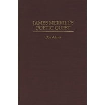Contributions to the Study of World Lite James Merrill's Poetic Quest, Book 81, (Hardcover)
