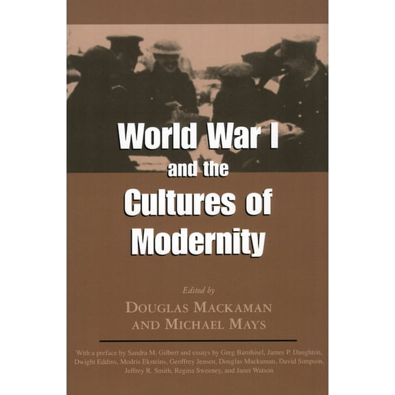 World War I and the Cultures of Modernity, (Paperback)