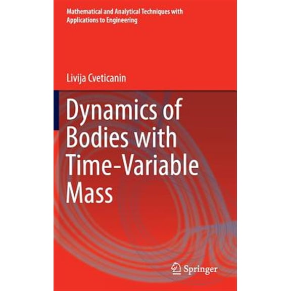 Pre-Owned Mathematical and Analytical Techniques with Applications to: Dynamics of Bodies with Time-Variable Mass (Hardcover)