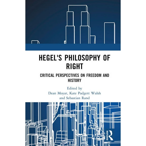 Hegel's Philosophy of Right: Critical Perspectives on Freedom and History, (Hardcover)