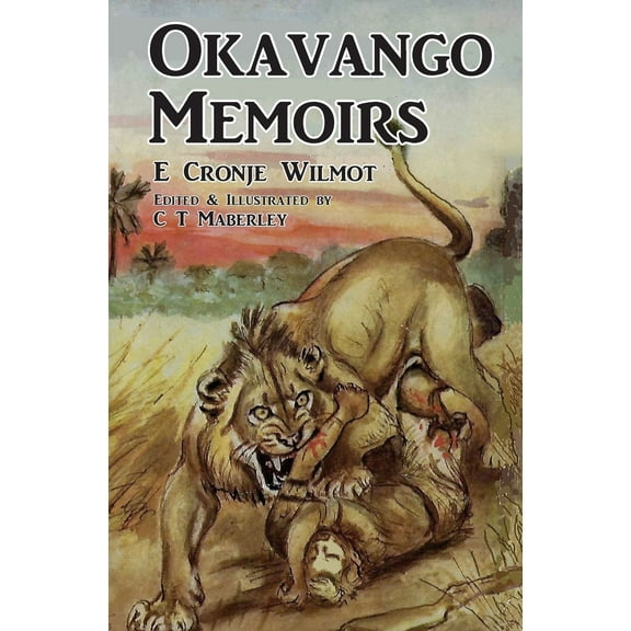 Okavango Memoirs (Paperback) by Frank Nunan, E Cronje Wilmot