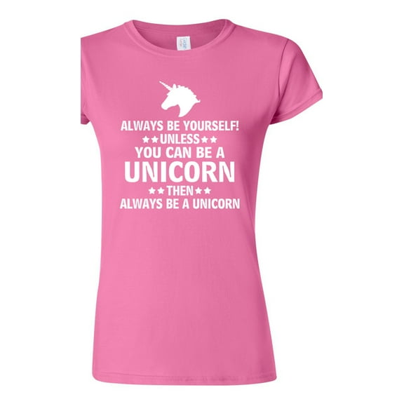 Junior Always Be Yourself Unless You Can Be A Unicorn Then Always Be A Unicorn T-Shirt Tee
