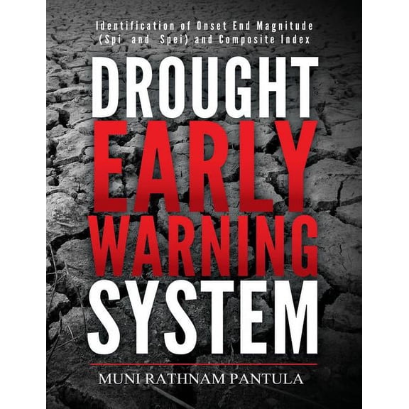 Drought Early Warning System: Identification of Onset End Magnitude (SPI and Spei) and Composite Index (Paperback)