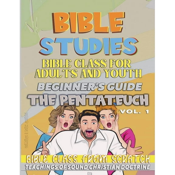 Study from Scratch Bible Class for Youth and Adults: Beginner's Guide: The Pentateuch, Book 1, (Paperback)