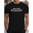 thumbnail image 1 of Camiseta de talla grande para hombre con estampado de letras ONLY THE BEST HUSBAND, creativa, informal, de manga corta y cuello redondo, ropa de verano para exteriores, para adultos, hombres, mujeres,, 1 of 6