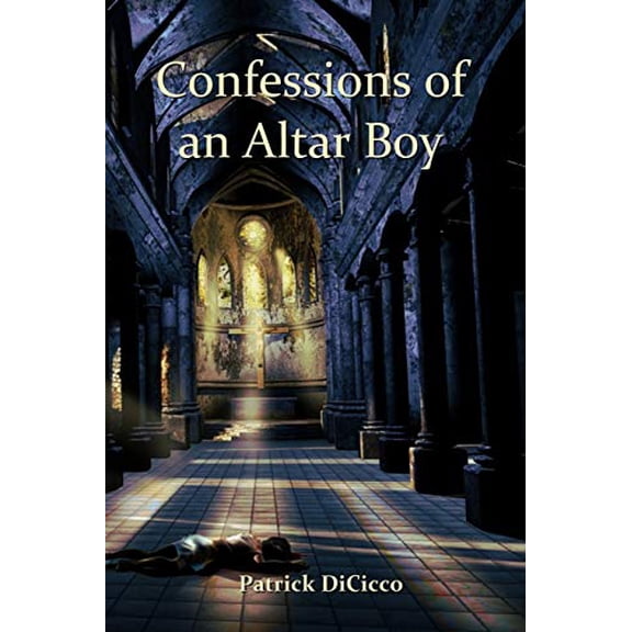 Pre-Owned Confessions of an Altar Boy (Paperback) 0578772337 9780578772332