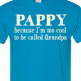 thumbnail image 4 of Inktastic Pappy Because I'm Too Cool to Be Called Grandpa T-Shirt, 4 of 5