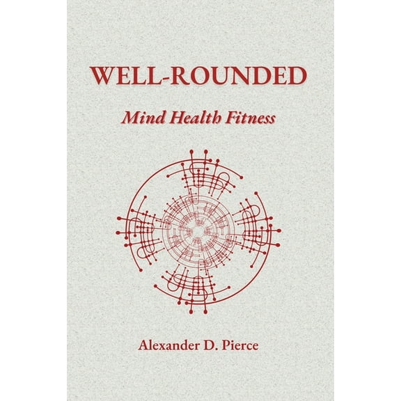 Well-Rounded: Mastering Your Mind, Money, and Health for Adults in Their 20s and Recent Graduates, (Paperback)