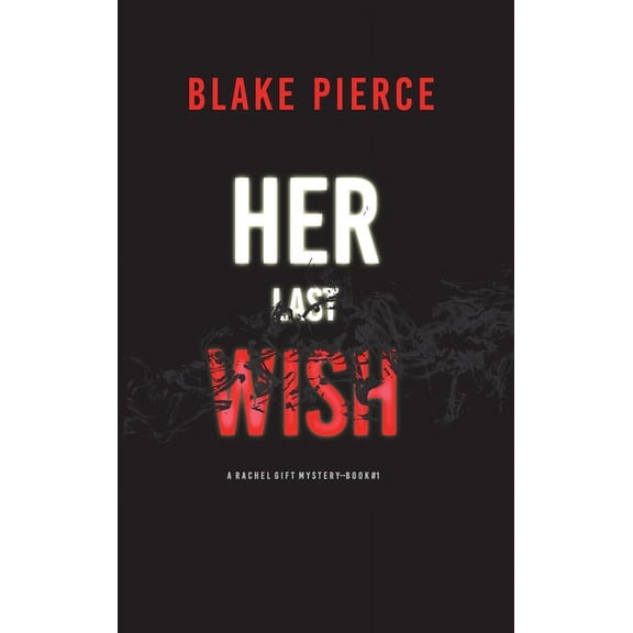 Her Last Wish (A Rachel Gift FBI Suspense Thriller-Book 1) (Hardcover)