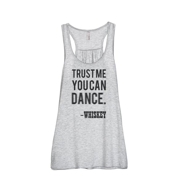 Thread Tank Trust Me You Can Dance Whiskey Women's Sleeveless Flowy Racerback Tank Top Sport Grey Large