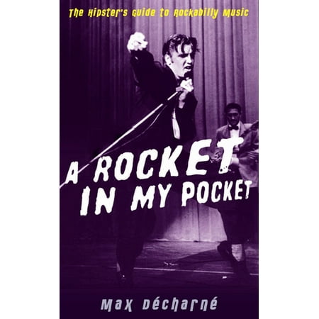 A Rocket in My Pocket: The Hipster's Guide to Rockabilly Music -