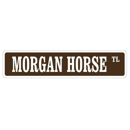 - MORGAN HORSE Street Sign horses farmer farm american trainer | Indoor/Outdoor | 24