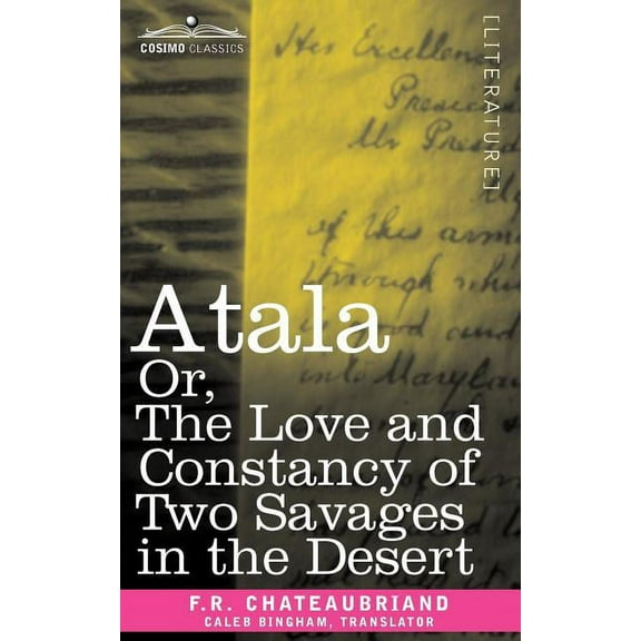 Atala Or, the Love and Constancy of Two Savages in the Desert (Paperback)