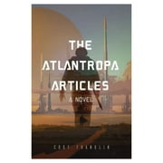 The Atlantropa Articles: The Atlantropa Articles (Paperback)