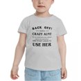 thumbnail image 2 of Back Off I Have A Crazy Aunt Cute Toddler T Shirts for Boys Girls (Gray, 2T), 2 of 5
