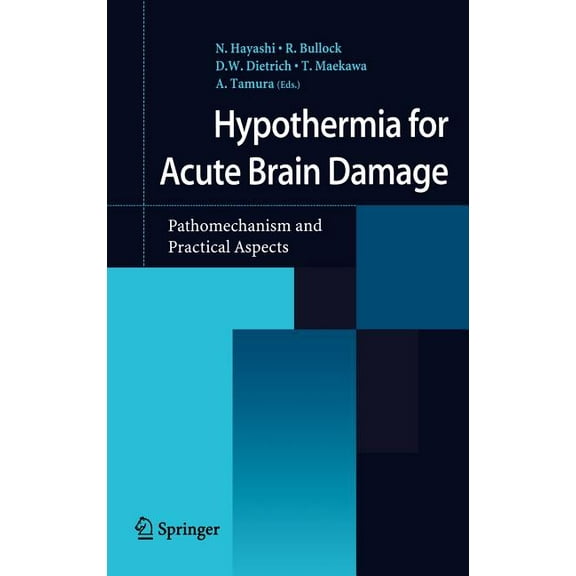 Hypothermia for Acute Brain Damage: Pathomechanism and Practical Aspects, (Hardcover)