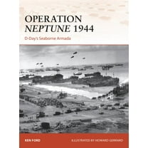 Campaign: Operation Neptune 1944 : D-Day’s Seaborne Armada (Series #268) (Paperback)