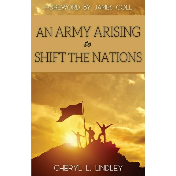 An Army Arising to Shift the Nations, (Paperback)