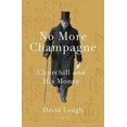 thumbnail image 2 of No More Champagne: Churchill and His Money, 2 of 4