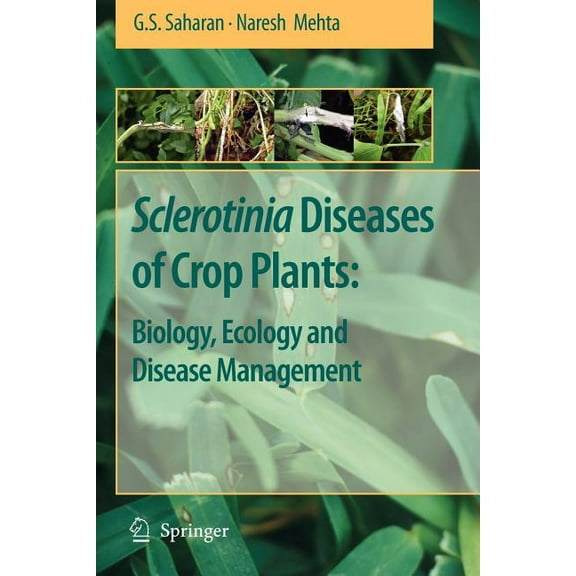 Sclerotinia Diseases of Crop Plants: Biology, Ecology and Disease Management, (Paperback)