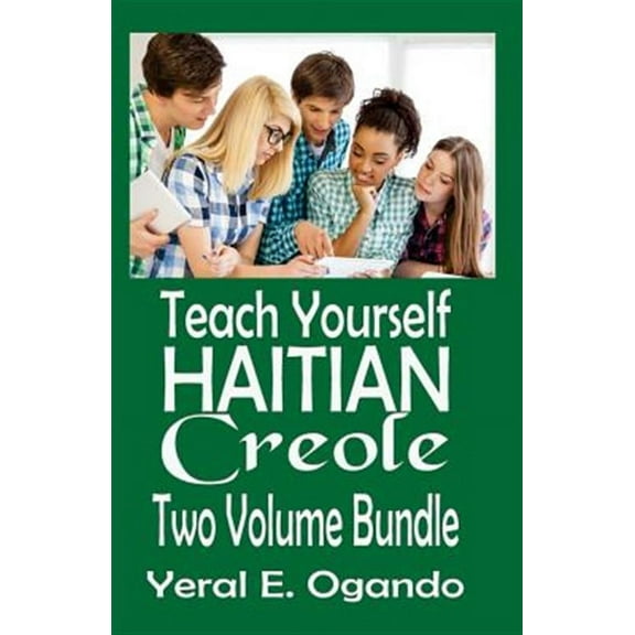 Teach Yourself Haitian Creole Two Volume Bundle (Paperback) by Yeral E Ogando