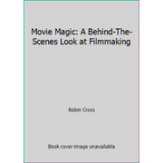 Movie Magic: A Behind-The-Scenes Look at Filmmaking [Hardcover - Used]