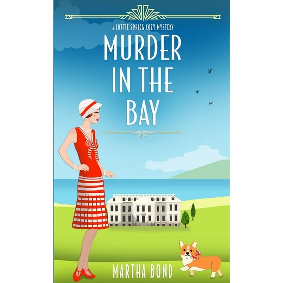 Lottie Sprigg Country House 1920s Cozy M Murder in the Bay, Book 4, (Paperback)