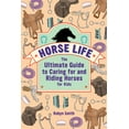 thumbnail image 1 of Pre-Owned Horse Life: The Ultimate Guide to Caring for and Riding Horses for Kids (Paperback) 1646113454 9781646113453, 1 of 2