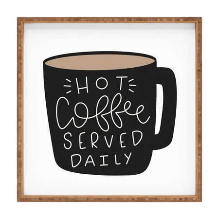 

Society6 Allyson Johnson Hot Coffee Served Daily 16 x 16 Large Square Bamboo Tray
