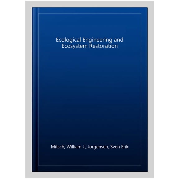 Pre-Owned Ecological Engineering and Ecosystem Restoration Hardcover