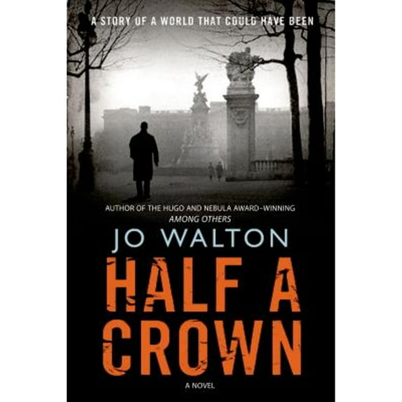 Pre-Owned Half a Crown: A Story of a World That Could Have Been (Paperback) 076532315X 9780765323156