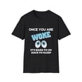 thumbnail image 2 of Once You Are Woke Hard To Go Back To Sleep Novelty T-Shirt, 2 of 7