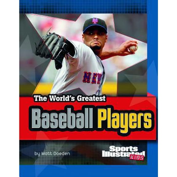 Pre-Owned The World's Greatest Baseball Players (The World's Greatest Sports Stars) (Sports Illustrated Kids: The World's Greatest Sports Stars) (Paperback) 1429648686 9781429648684