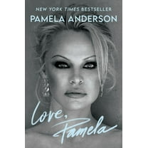 Pamela Anderson: Love, Pamela: A Memoir (Paperback)