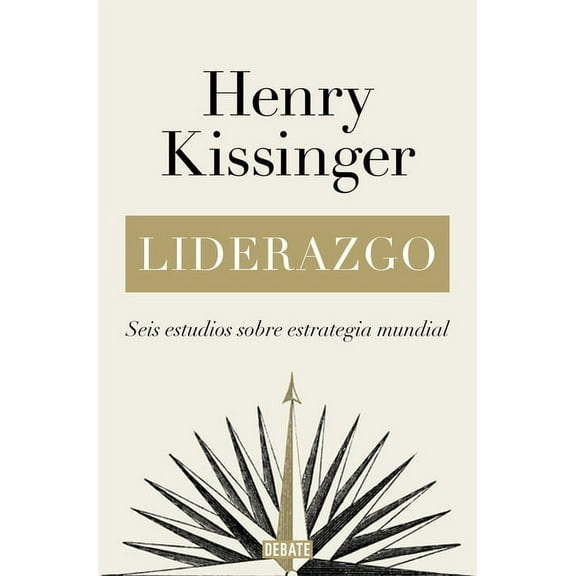 Liderazgo: Seis Estudios Sobre Estrategia Mundial / Leadership: Six Studies in World Strategy, (Paperback)