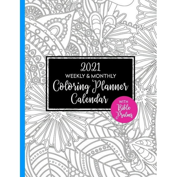 2021 Weekly & Monthly Coloring Planner Calendar with Bible Psalms: Gift for Christian Women, (Paperback)