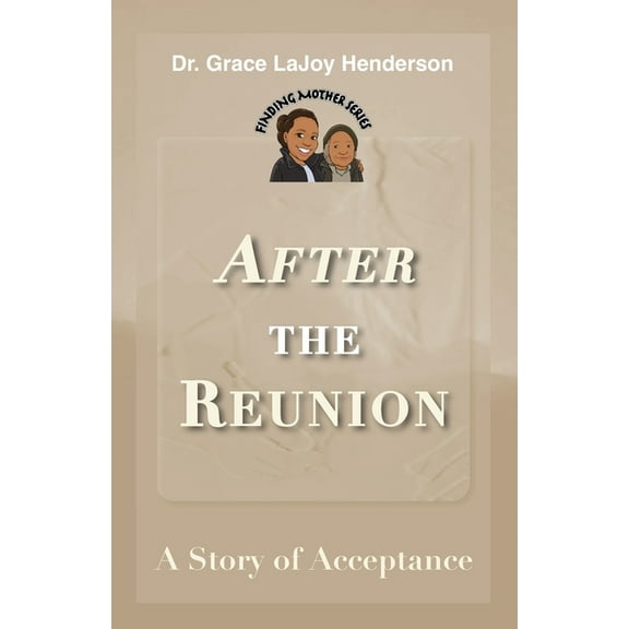 Finding Mother: After the Reunion: A Story of Acceptance (Paperback)