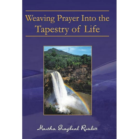 Weaving Prayer into the Tapestry of Life