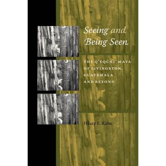 Pre-Owned Seeing and Being Seen: The Q'eqchi' Maya of Livingston, Guatemala, and Beyond, (Paperback)