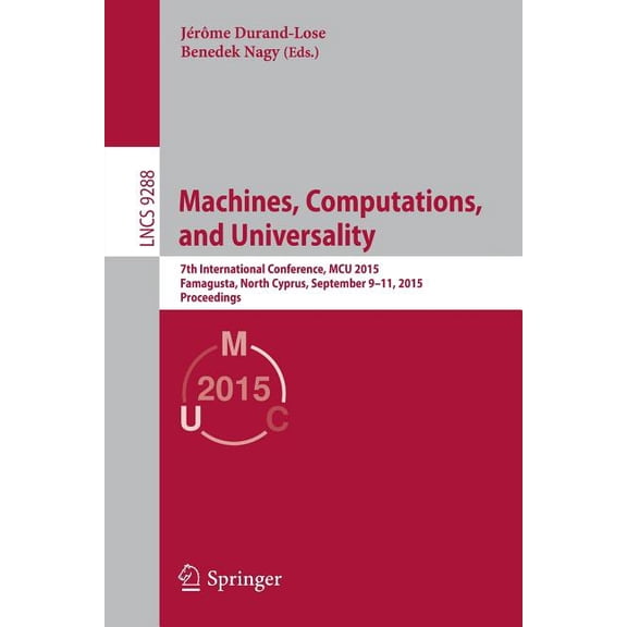 Machines, Computations, and Universality: 7th International Conference, McU 2015, Famagusta, North Cyprus, September 9-1, (Paperback)