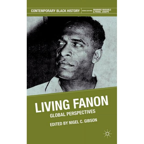 Contemporary Black History Living Fanon: Global Perspectives, (Hardcover)