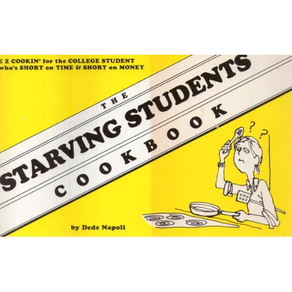 Pre-Owned The Starving Students Cookbook ~ E Z Cookin' for the College Student who's short on time & short on money (Paperback) 0686359801 9780686359807