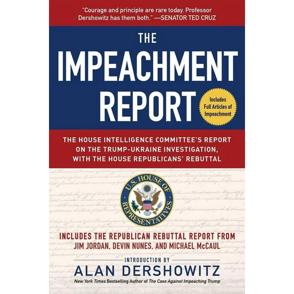 The Impeachment Report : The House Intelligence Committee's Report on the Trump-Ukraine Investigation, with the House Republicans' Rebuttal (Paperback)