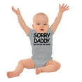thumbnail image 3 of Sorry Daddy you have Two Bosses Now Romper Boys or Girls Infant Baby Brisco Brands 6M, 3 of 6