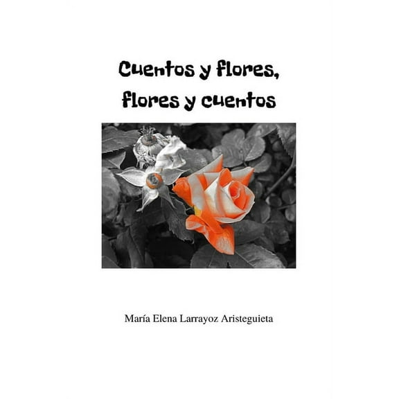 Cuentos y flores, flores y cuentos, (Paperback)