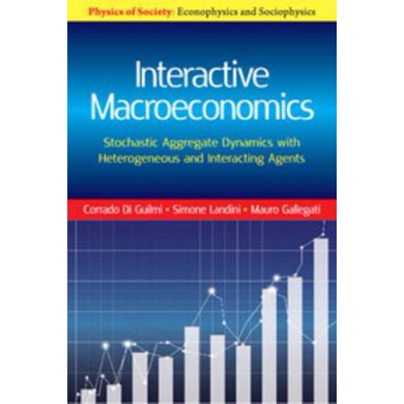 Pre-Owned Interactive Macroeconomics: Stochastic Aggregate Dynamics with Heterogeneous and Interacting Agents (Hardcover) 1107198941 9781107198944